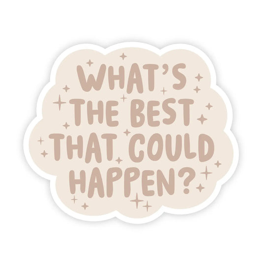 What's The Best That Could Happen? Sticker