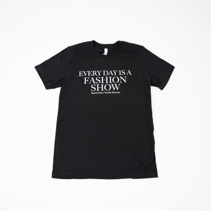 Everyday is a Fashion Show T-Shirt