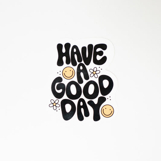 Have A Good Day Sticker