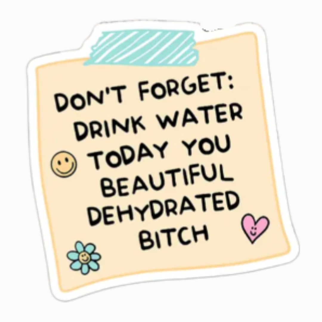 Vinyl post it sticker "don't forget: drink water"